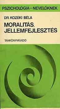 Dr. Kozéki Béla: Moralitás, jellemfejlesztés antikvár