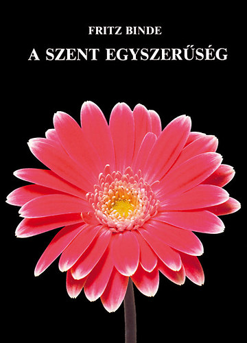 Fritz Binde: A szent egyszerűség antikvár