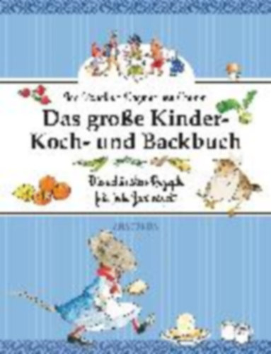 Bohatta, Ida - Cramm, Dagmar von: Das große Kinder-Koch- und Backbuch idegen