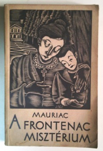Francois Mauriac: A Frontenac-misztérium (Molnár C. Pál borítójával) antikvár