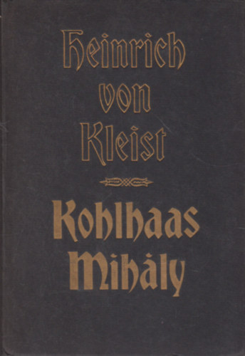 Heinrich von Kleist: Kohlhaas Mihály antikvár