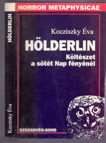 Kocziszky Éva: Hölderlin - Költészet a sötét Nap fényénél (Horror Metaphysicae) antikvár