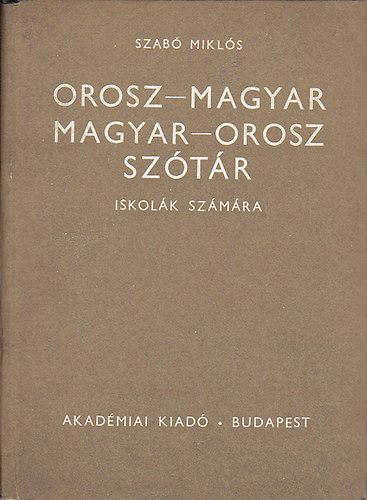 Szabó Miklós: Orosz-Magyar   Magyar-Orosz Szótár  Iskolák számára antikvár