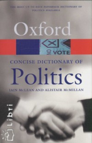 I. McLean; Alistai McMillan: The Concise Oxford Dictionary of Politics idegen