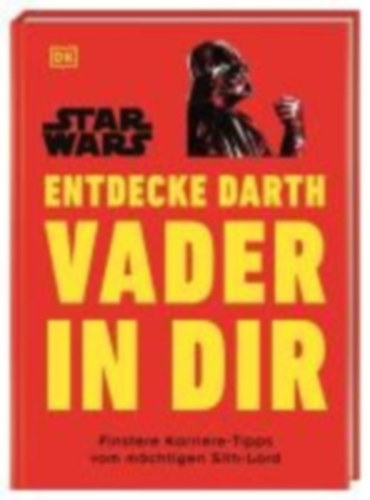 Blauvelt, Christian: Star Wars(TM) Entdecke Darth Vader in dir idegen