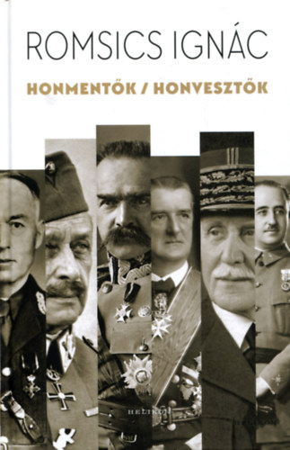 Romsics Ignác: Honmentők / honvesztők könyv