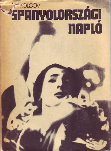 Mihail Kolcov: Spanyolországi napló antikvár