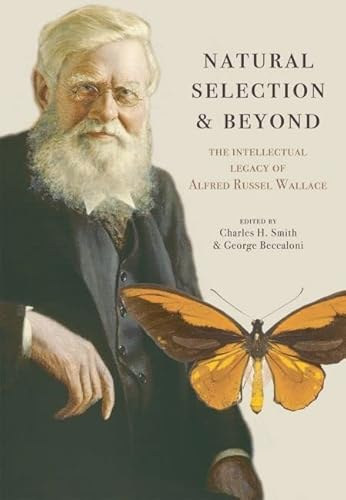 Natural Selection and Beyond: The Intellectual Legacy of Alfred Russel Wallace antikvár