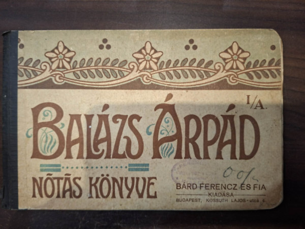 Balázs Árpád nótás könyve I/A antikvár