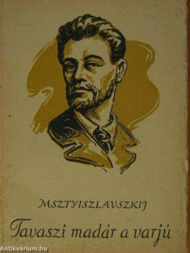 Sz. Msztyiszlavszkij: Tavaszi madár a varjú - Első kiadás antikvár