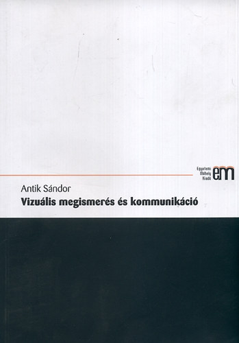 Antik Sándor: Vizuális megismerés és kommunikáció könyv