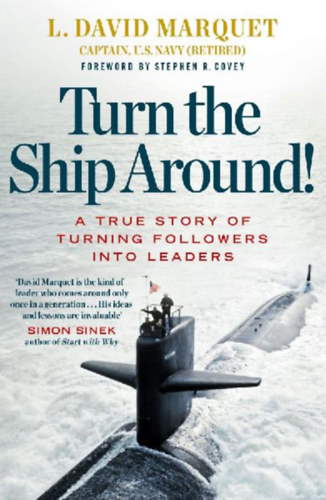 Marquet, L. David: Turn the Ship Around! idegen