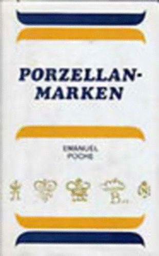Emanuel Poche: Porzellanmarken aus aller Welt antikvár
