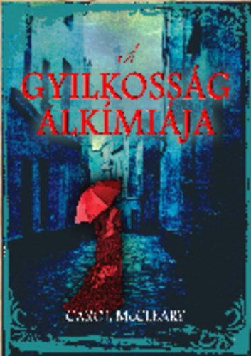 Carol McCleary: A gyilkosság alkímiája antikvár