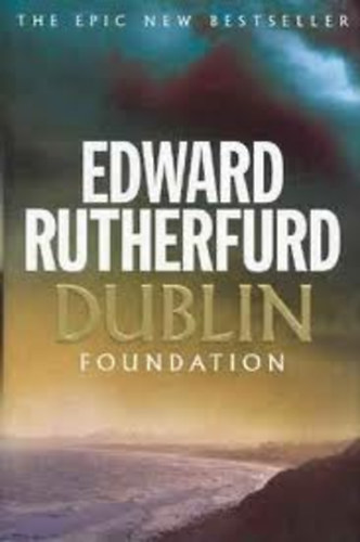 Edward Rutherfurd: Dublin: Foundation antikvár