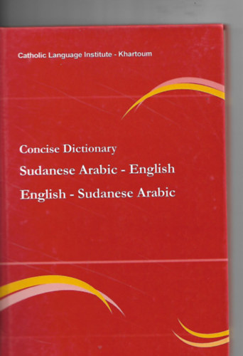 Sudanese Arabic—English / English—Sudanese Arabic: A Concise Dictionaryangol idegen