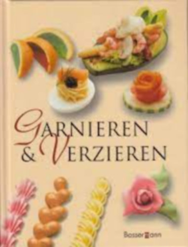 Rudolf Biller: Garnieren und verzieren antikvár