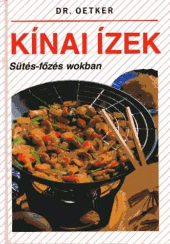 Dr. Oetker: Kínai ízek - Sütés-főzés wokban antikvár