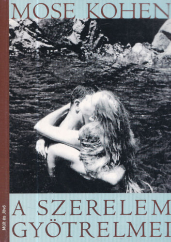 Mose Kohen: A szerelem gyötrelmei (dedikált) antikvár