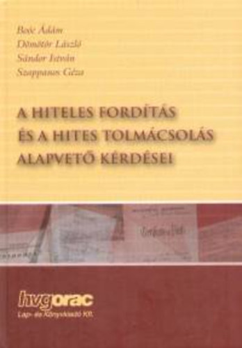 Boóc Ádám; Dömötör László; Sándor István; Szappanos Géza: A hiteles fordítás és a hites tolmácsolás alapvető kérdései antikvár