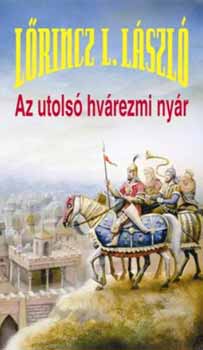 Lőrincz L. László: Az utolsó hvárezmi nyár könyv