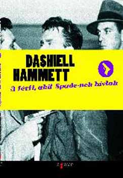 Dashiell Hammett: A férfi, akit Spade-nek hívtak könyv