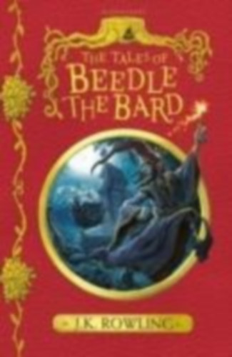 Rowling, J. K.: The Tales of Beedle the Bard idegen