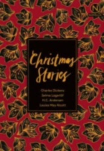 Lagerlöf, Selma - Andersen, H. C. - Dickens, Charles - Alcott, Louisa May: Christmas Stories idegen
