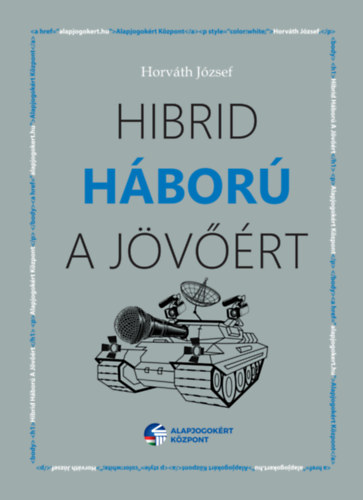 Horváth József: Hibrid háború a jövőért könyv