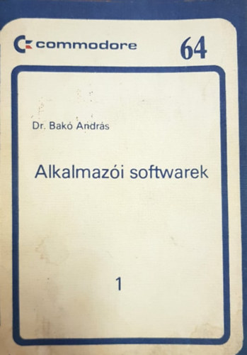 Dr. Bakó András: Alkalmazói softwarek I. antikvár