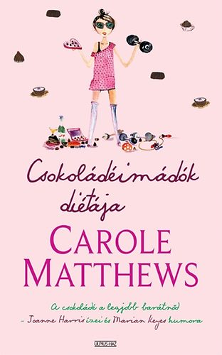 Carole Matthews: Csokoládéimádók diétája könyv