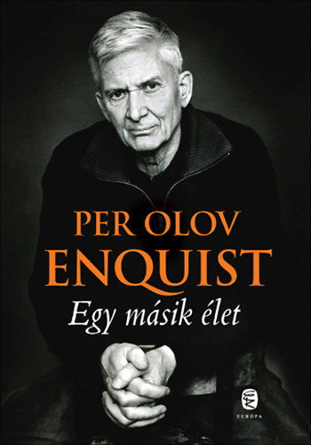 Per Olov Enquist: Egy másik élet | bookline