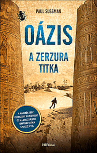 Paul Sussman: Oázis - A Zerzura titka antikvár