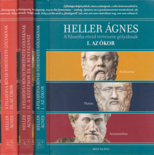 Heller Ágnes: A filozófia rövid története gólyáknak I-III. (Az Ókor - A Középkor és a Reneszánsz - Az Újkor) antikvár