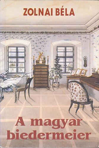 Zolnai Béla: A magyar biedermeier antikvár