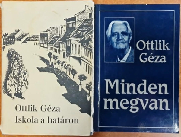 Ottlik Géza: Iskola a határon + Minden megvan (2. bővített kiadás) - 2mű antikvár