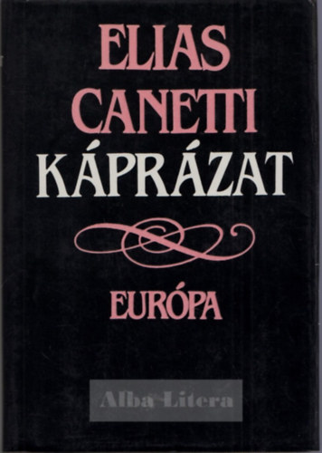 Elias Canetti, Szerk.: Kajtár Mária, Ford.: Sárközy Elga: Káprázat (Sárközy Elga fordítása) antikvár