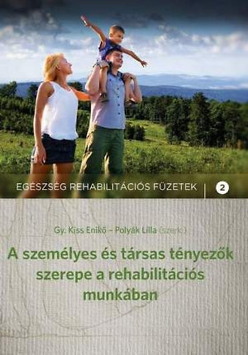 A személyes és társas tényezők szerepe a rehabilitációs munkában antikvár