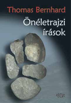 Thomas Bernhard: Önéletrajzi írások könyv