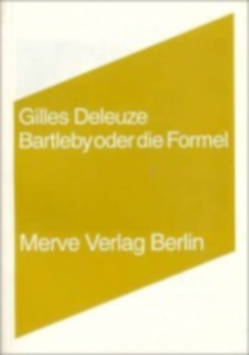 Deleuze, Gilles: Bartleby oder die Formel idegen