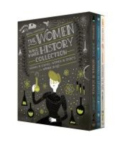 Ignotofsky, Rachel: The Women Who Make History Collection [3-Book Boxed Set] idegen