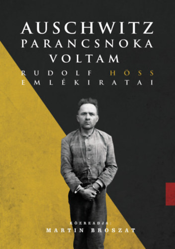 Höss, Rudolf, Rudolf Höss: Auschwitz parancsnoka voltam könyv