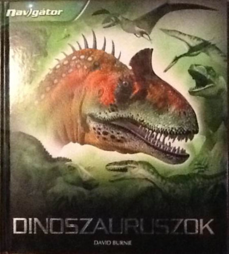 David Burnie: Dinoszauruszok (Navigátor) antikvár