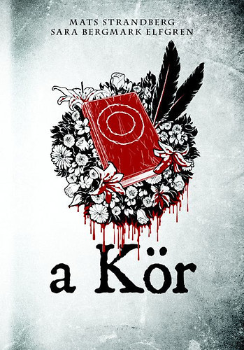 Mats Strandberg - Sara Bergmark Elfgren: A Kör (Az Engelsfors trilógia első kötete) antikvár