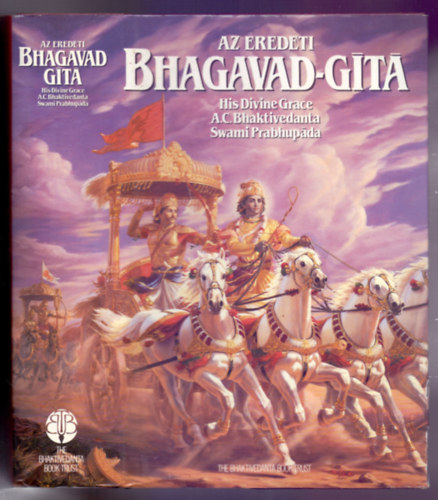 A. C. Bhaktivedanta Swami Prabhupáda: Az eredeti Bhagavad-Gítá teljes kiadása + A tökéletesség útja ( 2db könyv ) könyv