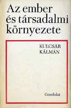 Kulcsár Kálmán: Az ember és társadalmi környezete antikvár