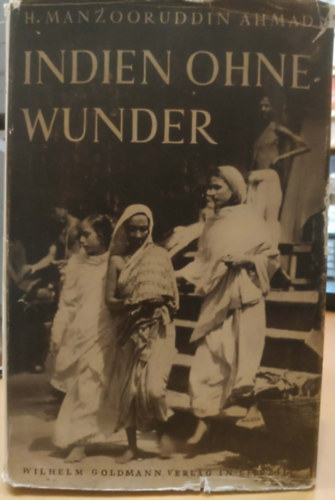 H. Manzooruddin Ahmad: Indien ohne Wunder antikvár