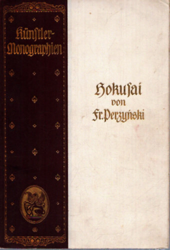 Hokusai von Friedrich Perzynski Artia - 1956 antikvár