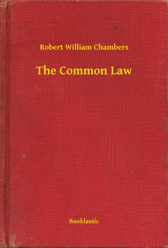 Robert William Chambers: The Common Law e-Könyv