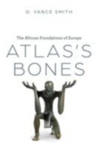 Smith, D. Vance: Atlas's Bones idegen